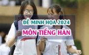 Đề minh hoạ Tiếng Hàn 2024 thi tốt nghiệp THPT
